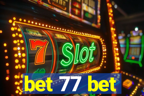 bet 77 bet